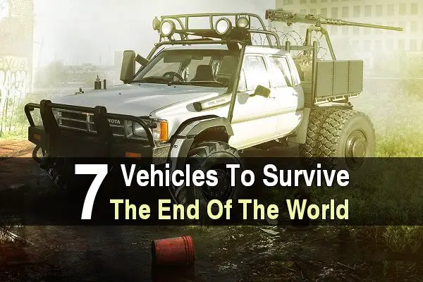7 Vehicles To Survive The End Of The World