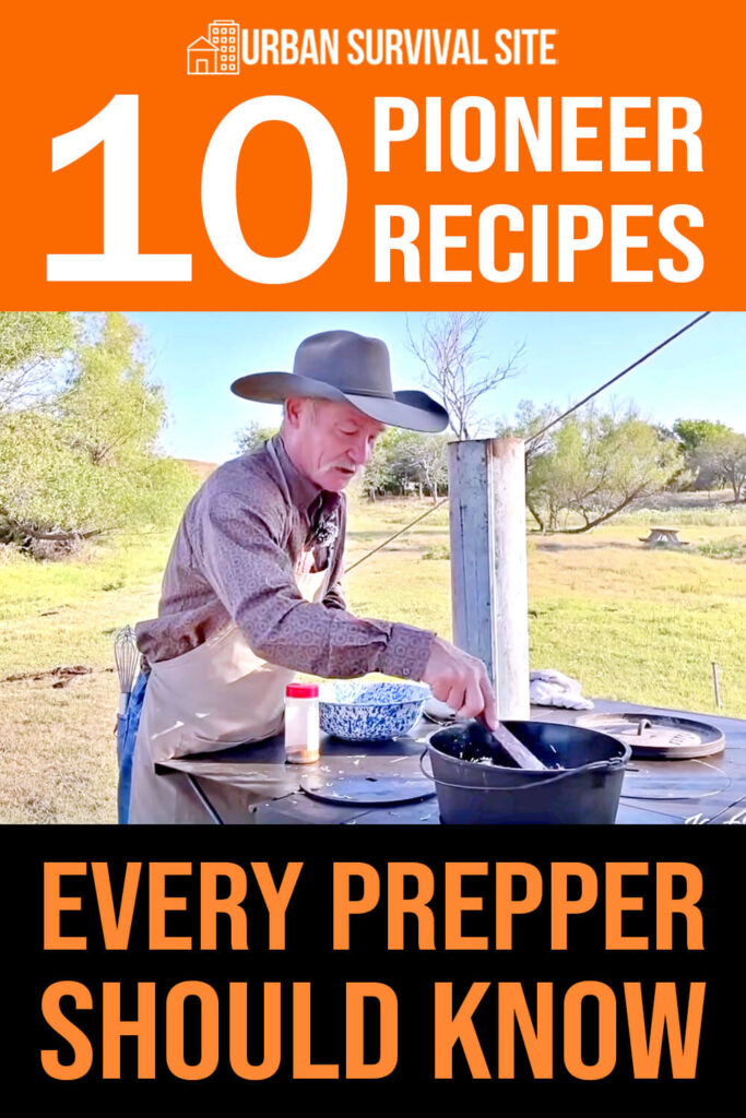 10 Pioneer Recipes Every Prepper Should Learn (2025)