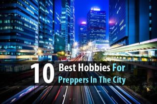 10 Best Hobbies For Preppers In The City