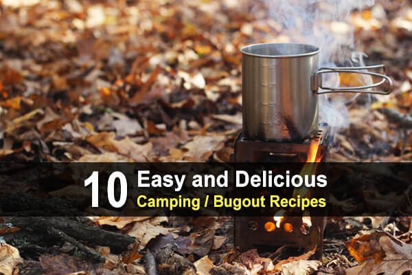 10 Easy and Delicious Camping / Bugout Recipes