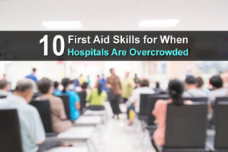 10 First Aid Skills For When Hospitals Are Overcrowded