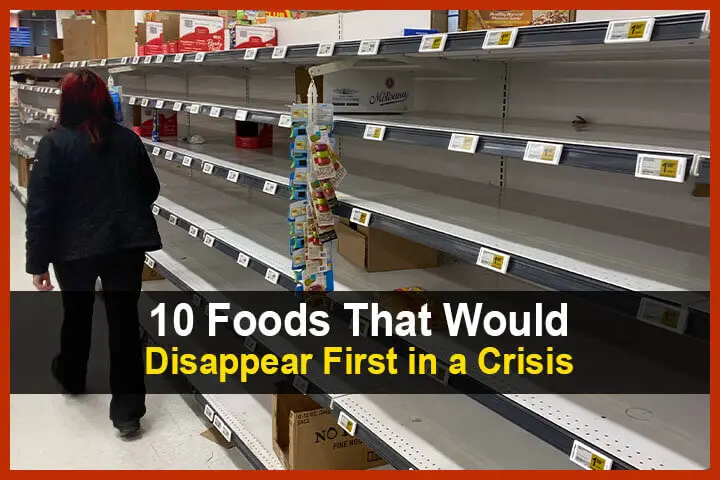 10 Foods That Would Disappear First in a Crisis