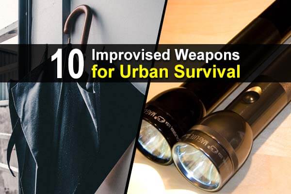 10 Improvised Weapons for Urban Survival
