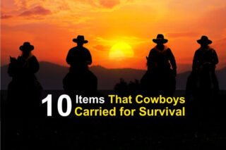 10 Items That Cowboys Carried for Survival