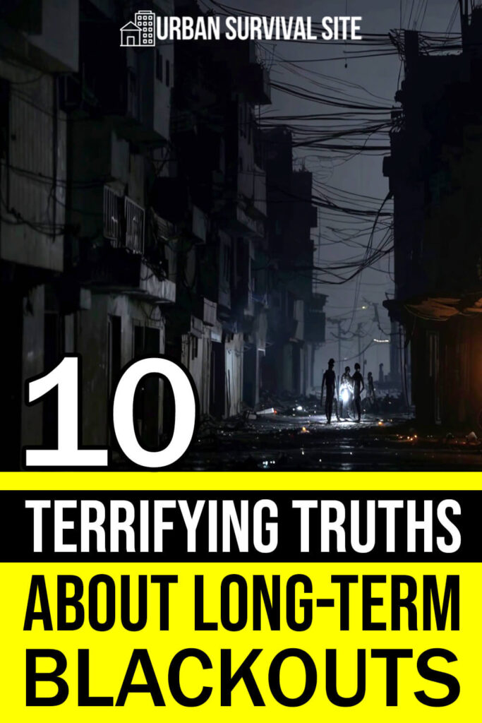 10 Terrifying Truths About Long Term Blackouts