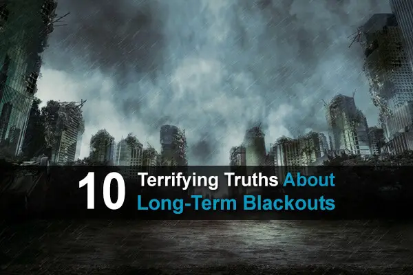 10 Terrifying Truths About Long Term Blackouts