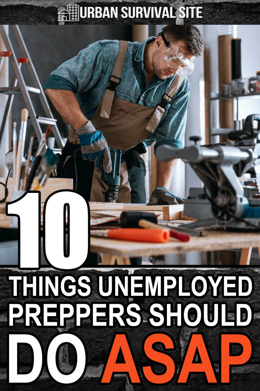 10 Things Unemployed Preppers Should Do ASAP