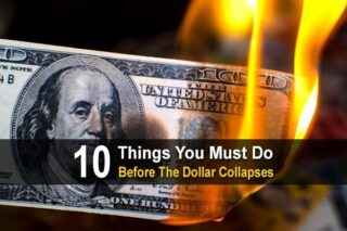 10 Things You Must Do Before The Dollar Collapses