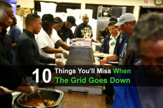 10 Things You'll Miss When The Grid Goes Down