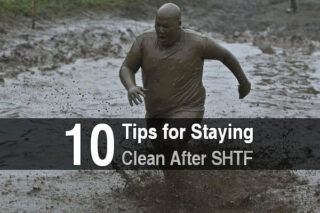 10 Tips For Staying Clean After The SHTF