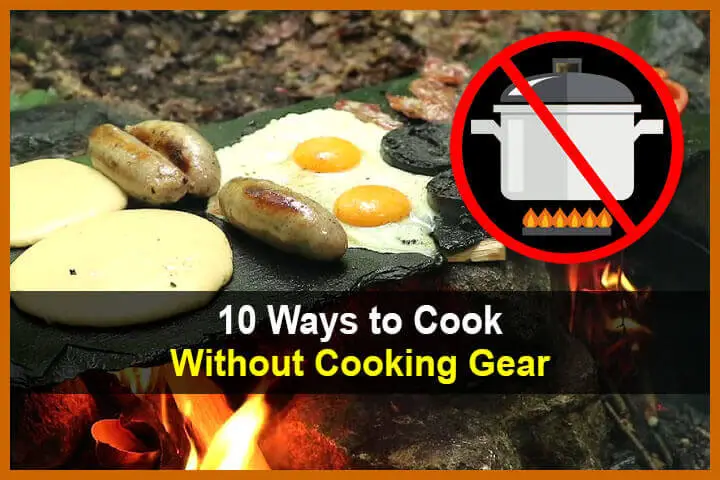 10 Ways to Cook Without Cooking Gear