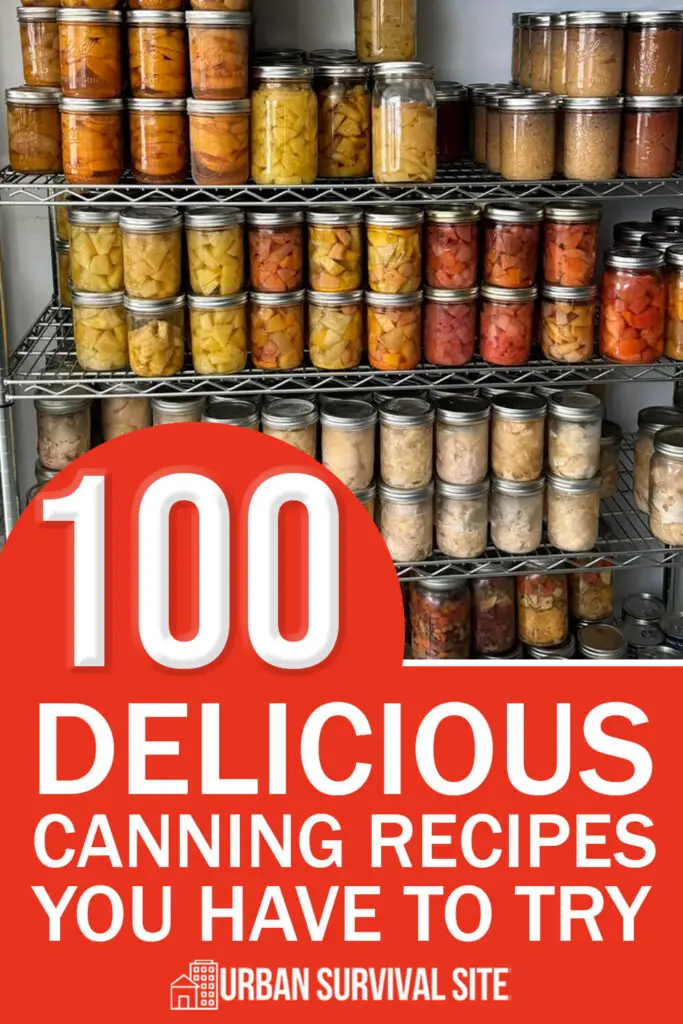 100 Delicious Canning Recipes You Have To Try