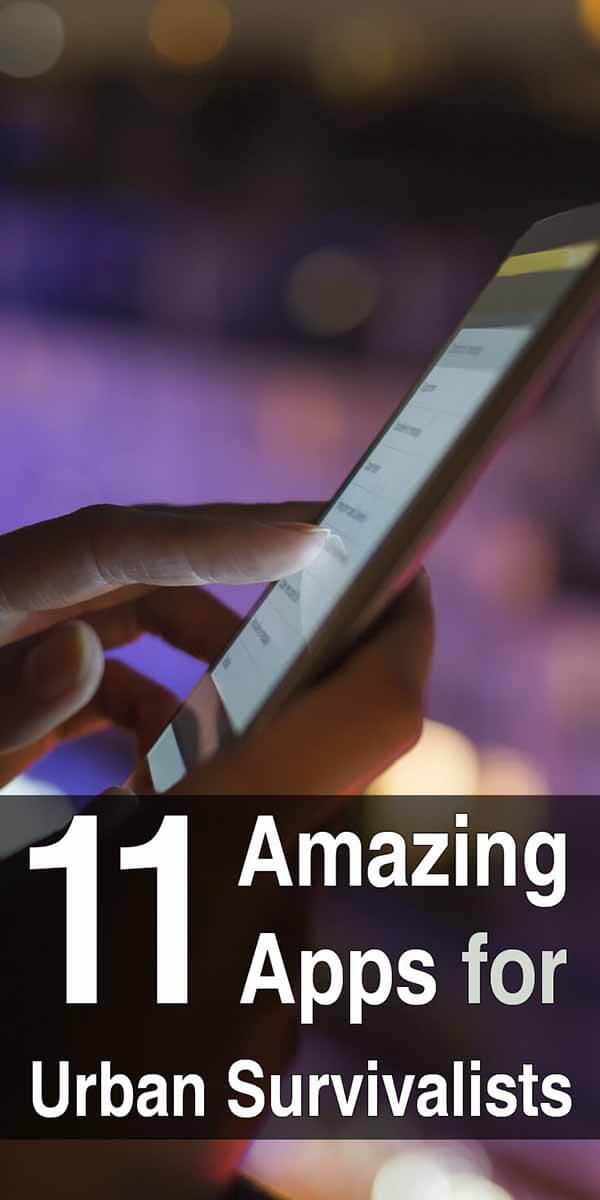 11 Amazing Apps for Urban Survivalists