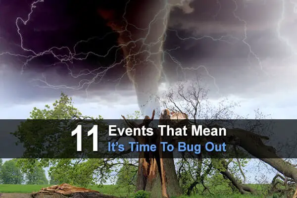 11 Events That Mean It's Time To Bug Out