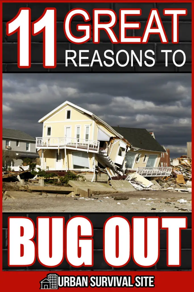 11 Great Reasons To Bug Out