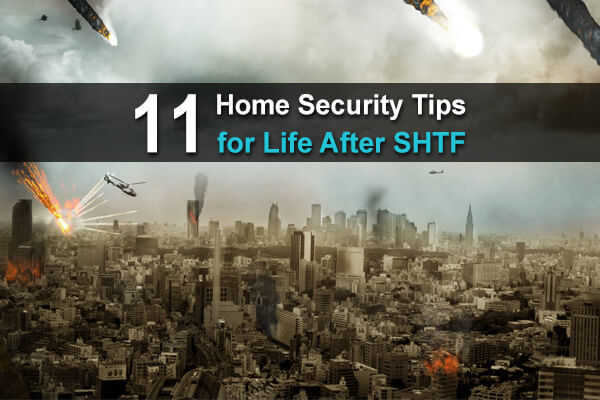 11 Home Security Tips for Life After SHTF