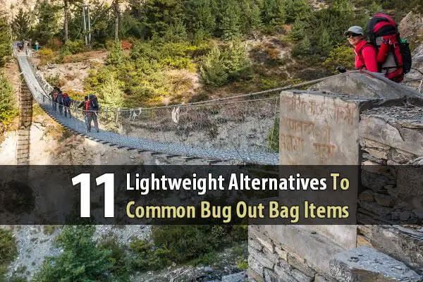11 Lightweight Alternatives To Common Bug Out Bag Items