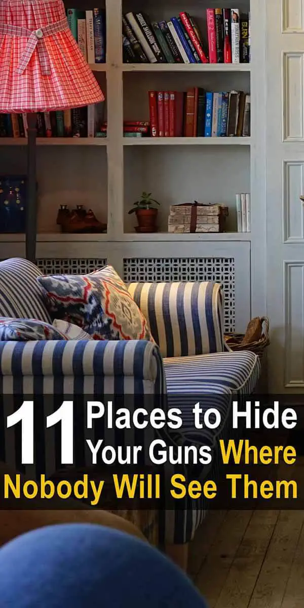 11 Places To Hide Your Guns Where Nobody Will See Them