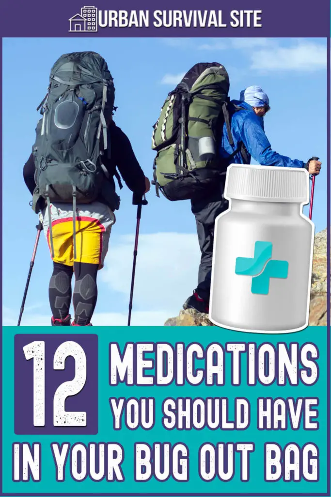 12 Medications You Should Have In Your Bug Out Bag