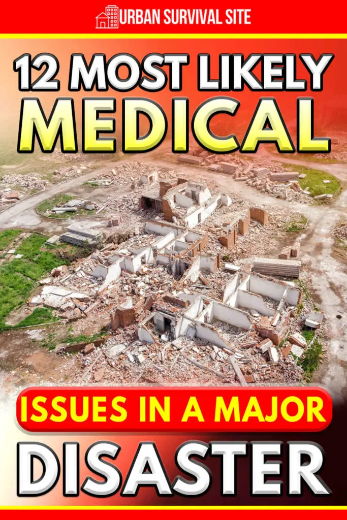 12 Most Likely Medical Issues in a Major Disaster