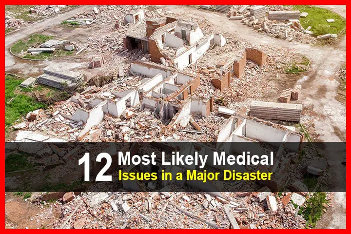 12 Most Likely Medical Issues in a Major Disaster