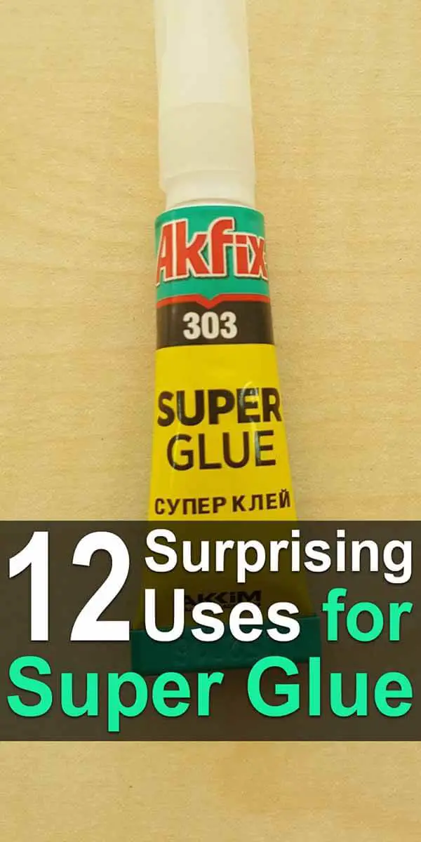 12 Surprising Uses for Super Glue
