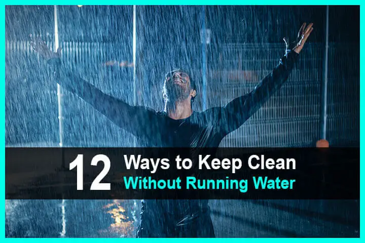12 Ways to Keep Clean Without Running Water