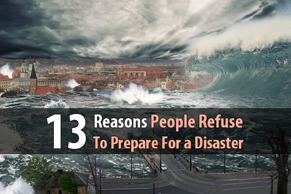 13 Reasons People Refuse to Prepare for a Disaster