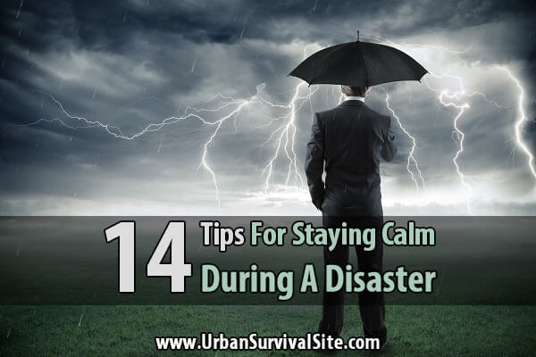 14 Tips For Staying Calm During A Disaster
