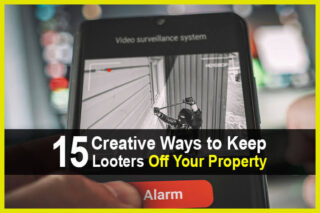 15 Creative Ways to Keep Looters Off Your Property