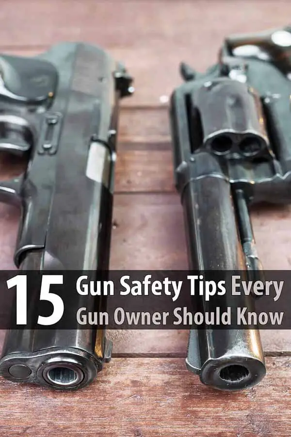 15 Gun Safety Tips Every Gun Owner Should Know