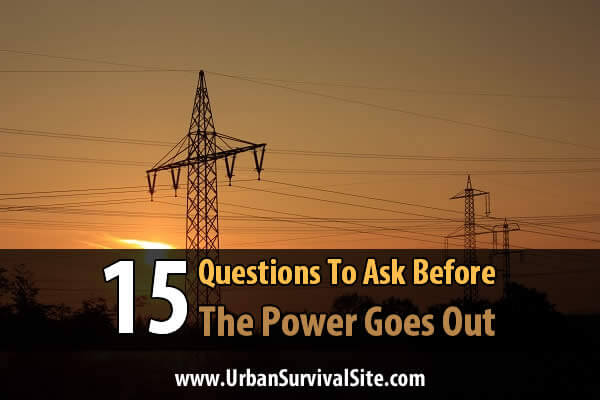 15 Questions To Ask Before The Power Goes Out
