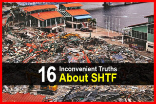 16 Inconvenient Truths About SHTF