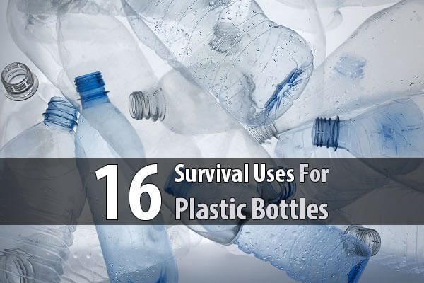 16 Survival Uses For Plastic Bottles