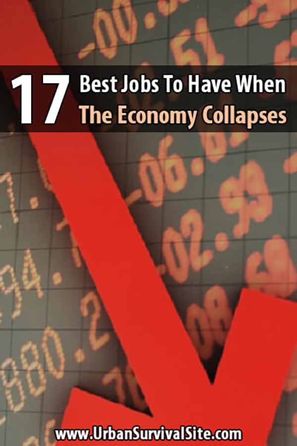 17 Best Jobs To Have When The Economy Collapses