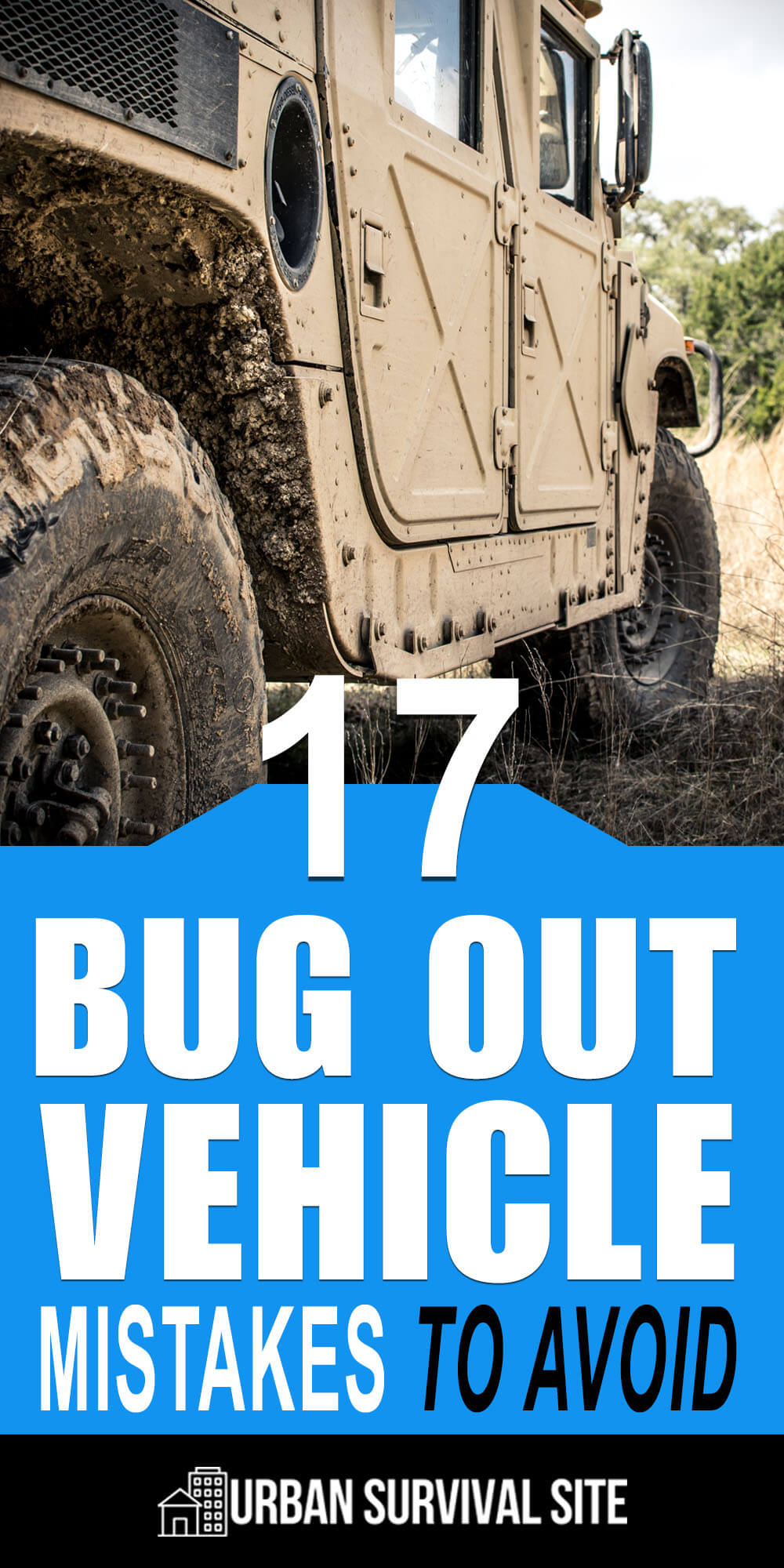 17 Bug Out Vehicle Mistakes To Avoid