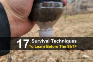 17 Survival Techniques to Learn Before the SHTF