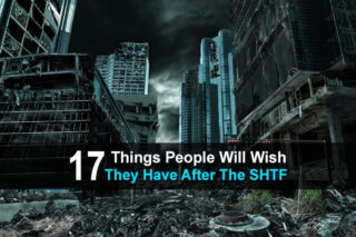 17 Things People Will Wish They Have After The SHTF