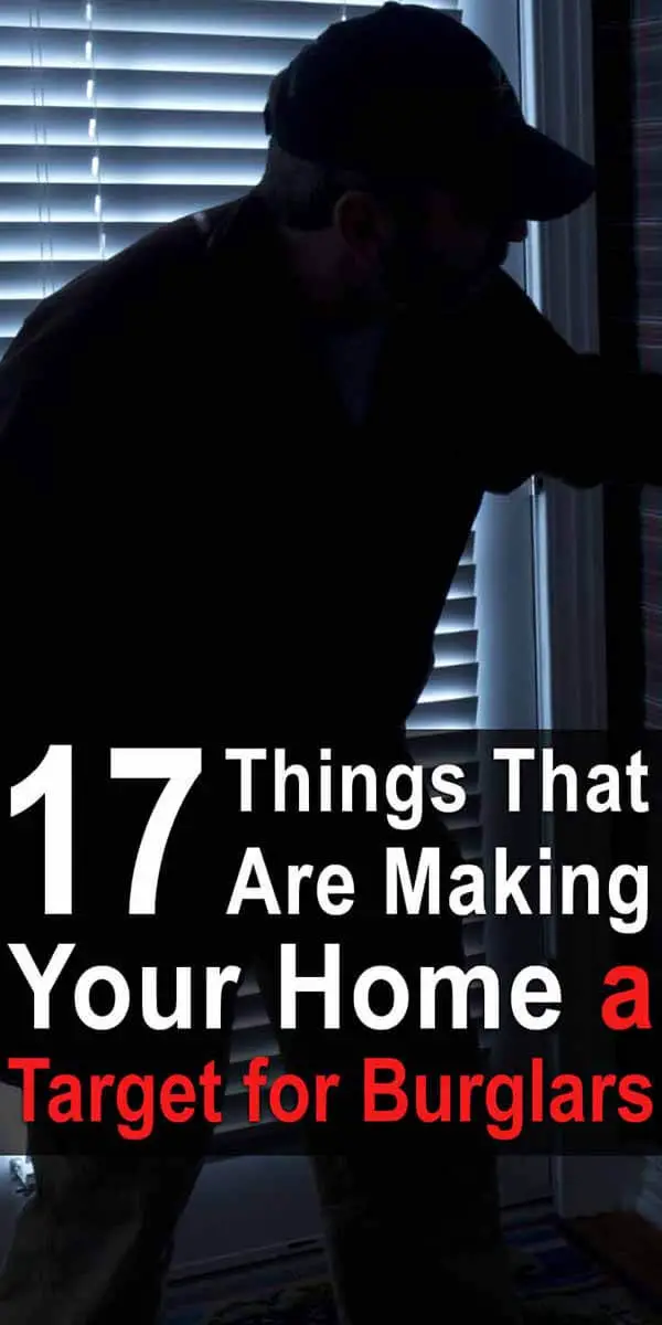 17 Things That Are Making Your Home a Target for Burglars