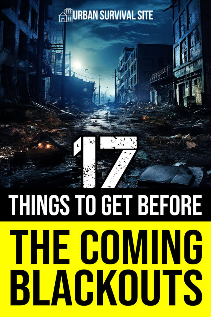 17 Things to Get Before the Coming Blackouts