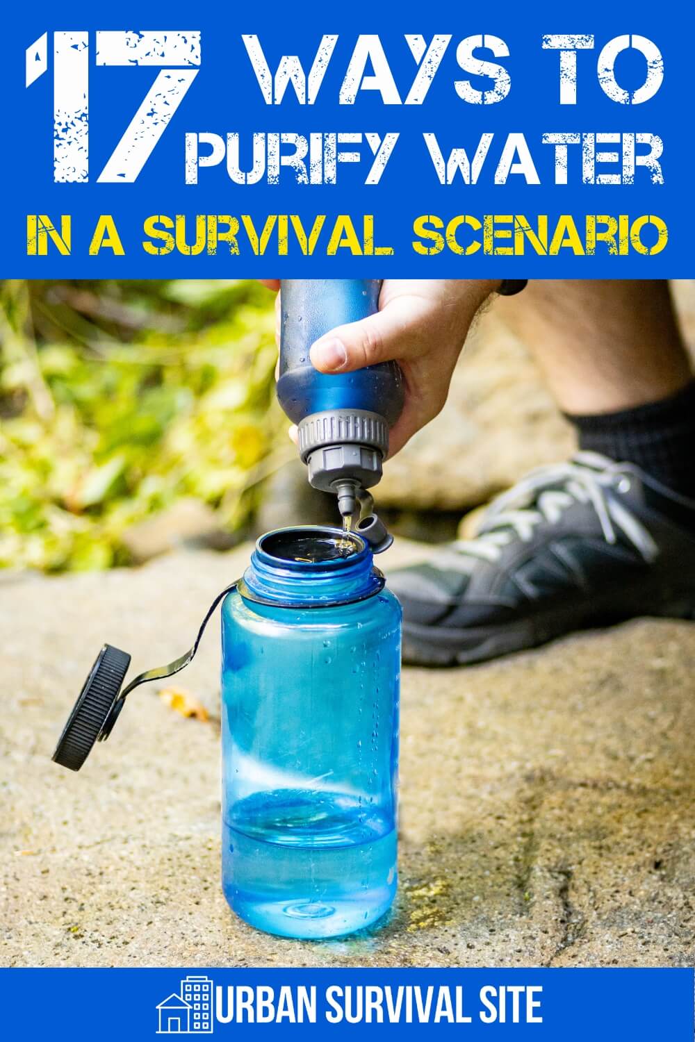 17 Ways To Purify Water In A Survival Scenario