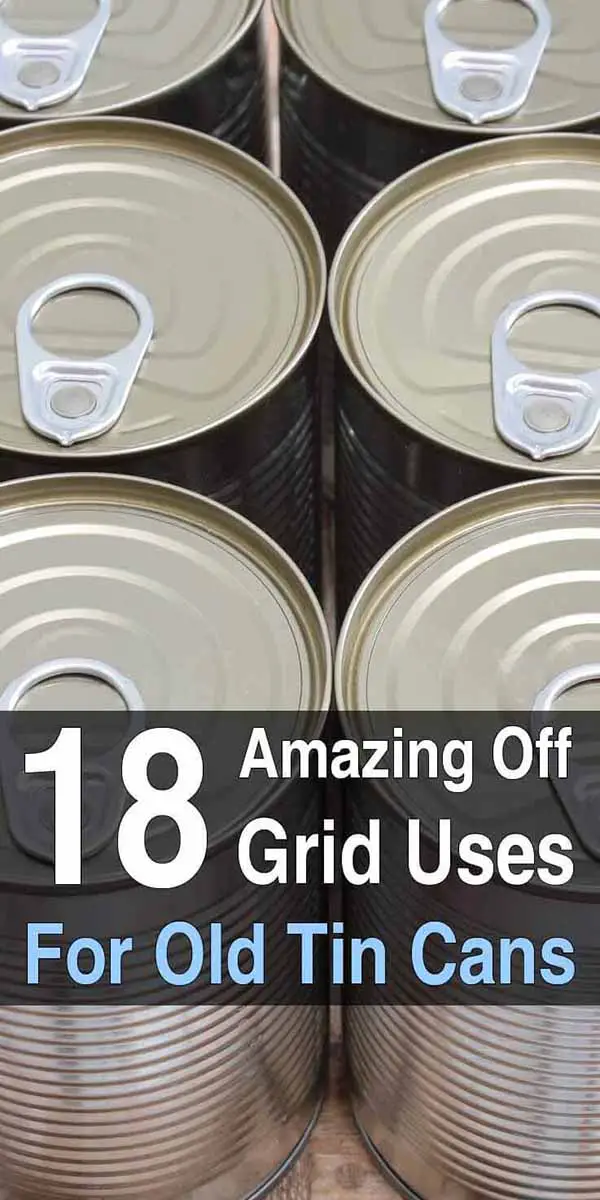 18 Off-Grid Uses For Tin Cans
