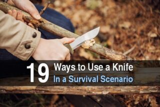 19 Ways To Use a Knife in a Survival Scenario