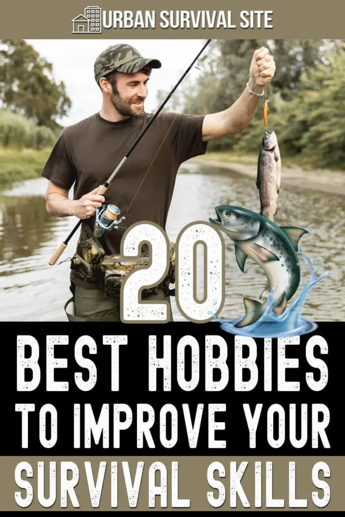20 Best Hobbies to Improve Your Survival Skills