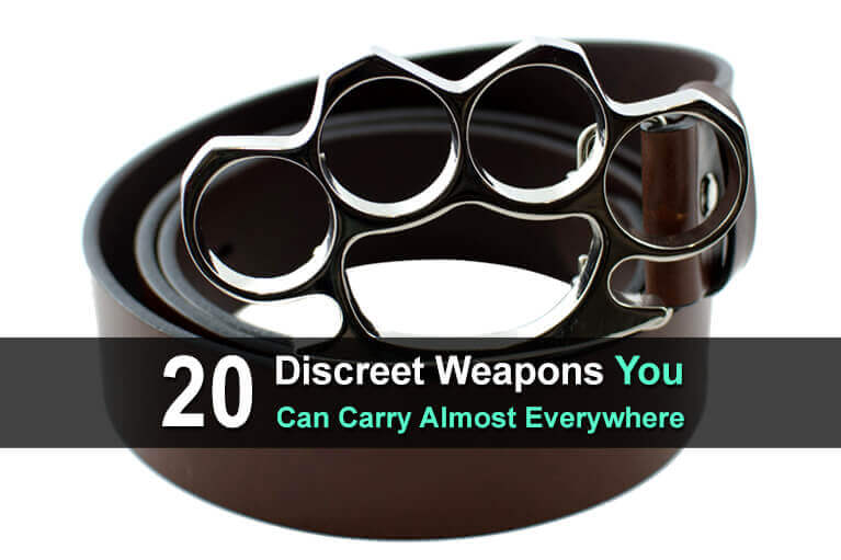 20 Discreet Weapons You Can Carry Almost Everywhere