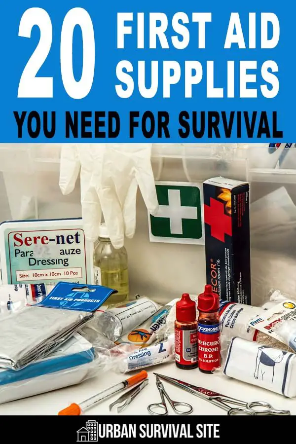 20 First Aid Supplies You Need for Survival