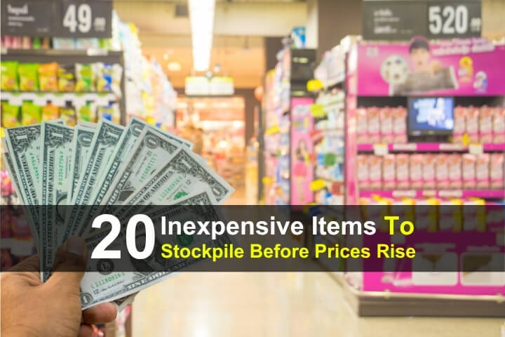20 Inexpensive Items to Stockpile Before Prices Rise