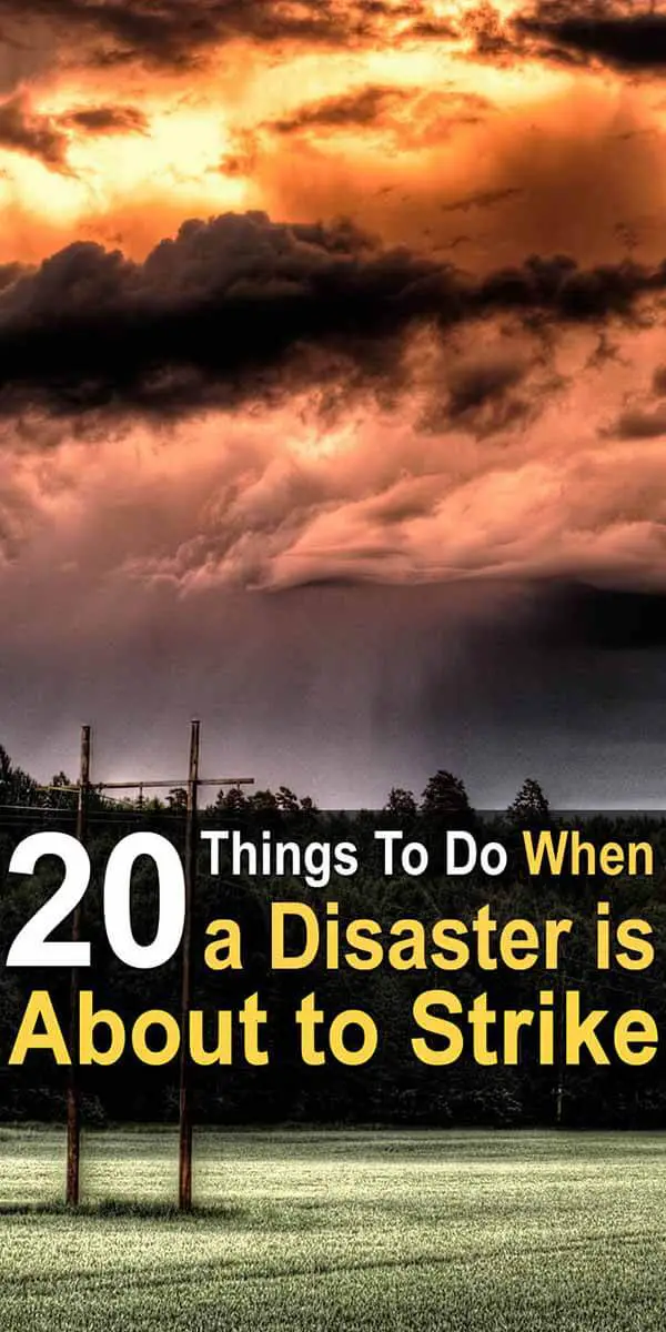 20 Things to Do When a Disaster is About to Strike