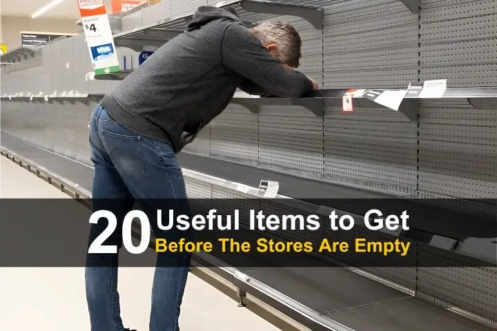20 Useful Items To Get Before The Stores Are Empty