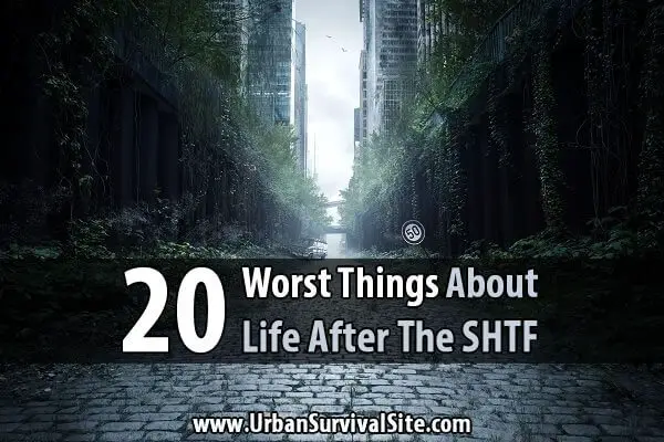 20 Worst Things About Life After The SHTF